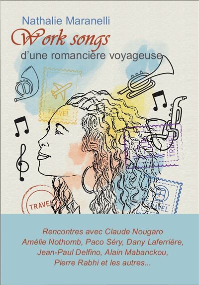 Work songs d'une romancière voyageuse - Nathalie Maranelli - broché