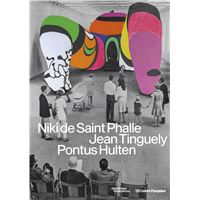 Niki de Saint Phalle, Jean Tinguely, Pontus Hulten - Catalogue de l'exposition