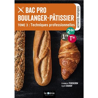 Tome 3- Techniques professionnelles - Bac Pro Boulanger-Pâtissier