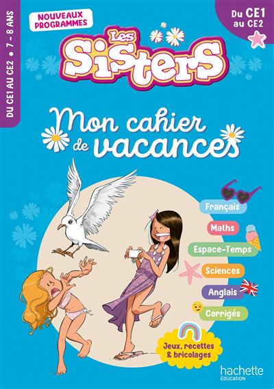 Les Sisters - Mon cahier de vacances 2025 - Du CE1 au CE2