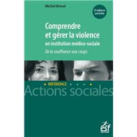 Comprendre et gérer la violence en institution médico-sociale