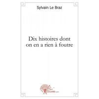 Dix histoires dont on en a rien à foutre