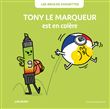 Tony le marqueur est en colère