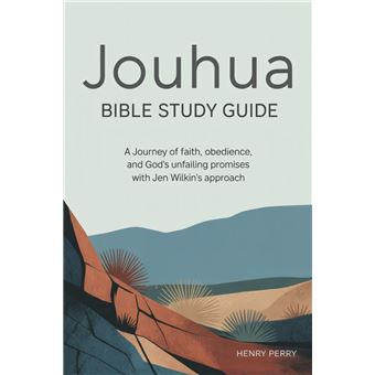 Joshua Bible Study Guide A Journey of Faith, Obedience, and God’s ...