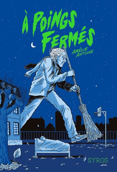 A poings fermés - Amélie Antoine - Syros Jeunesse - broché - Roman junior