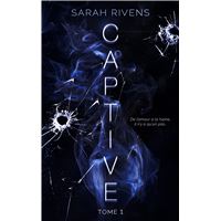 Captive - Tome 1 - Captive - Sarah Rivens, Henriette Gorthuis - broché,  Livre tous les livres à la Fnac