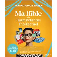 Ma bible du haut potentiel intellectuel