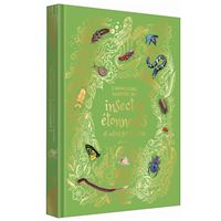 Anthologie illustrée des insectes étonnants et autres petites bêtes