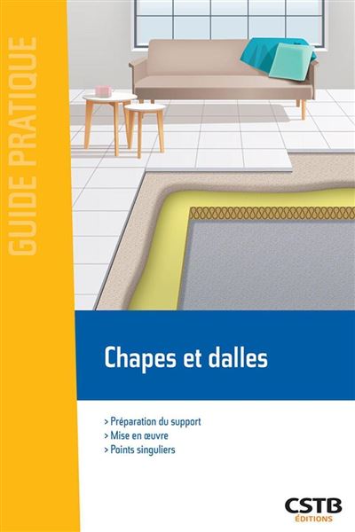 Virginie Cordier - Chapes et dalles: Préparation du support, mise en oeuvre, points singuliers