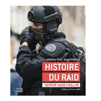 Histoire du RAID - Servir sans faillir