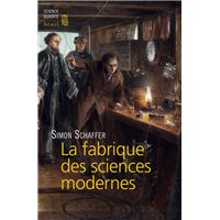 La Fabrique des sciences modernes