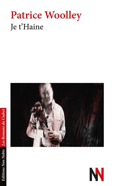 Je t'Haine - P. Wooley - broché