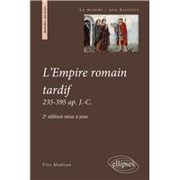 L'Empire romain tardif. 235-395 ap. J.-C. - 2e édition mise à jour