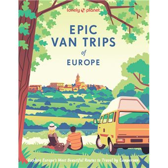 Epic Van Trips of Europe 1ed -anglais-