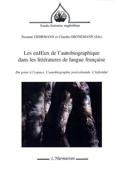 Les enJEux de l'autobiographie dans les litteratures de 