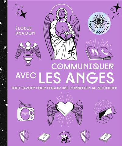 Communiquer avec les anges Tout savoir pour établir une connexion au quotidien - Elodie Dracon - Lotus Et L'elephant - broché - Essai