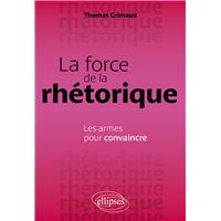 La force de la rhétorique