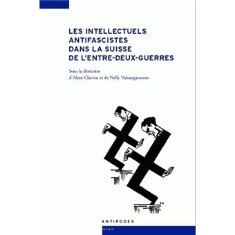 Les intellectuels antifascistes dans la suisse de l'entre-deux-guerre s - 1