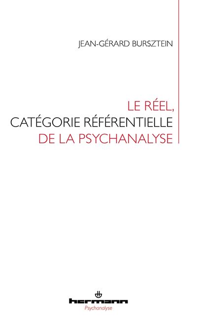 Le réel, catégorie référentielle de la psychanalyse - Jean-Gérard Bursztein - Hermann - broché - Essai
