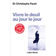 VIVRE LE DEUIL AU JOUR LE JOUR (Ed.2018)