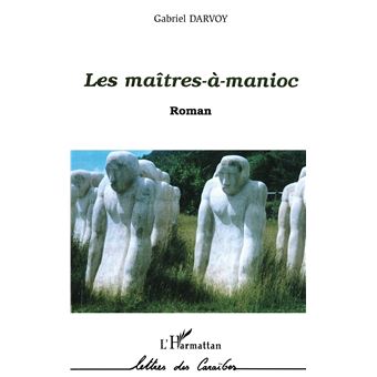 Les maîtres-à-manioc - 1