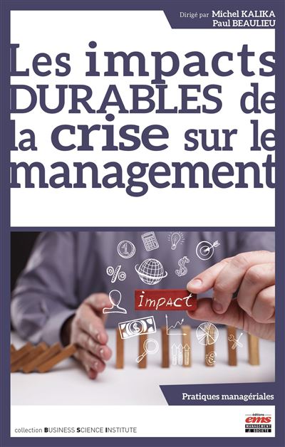 Les impacts durables de la crise sur le management - Michel Kalika - Ems Management Et Societes - broché - Guide