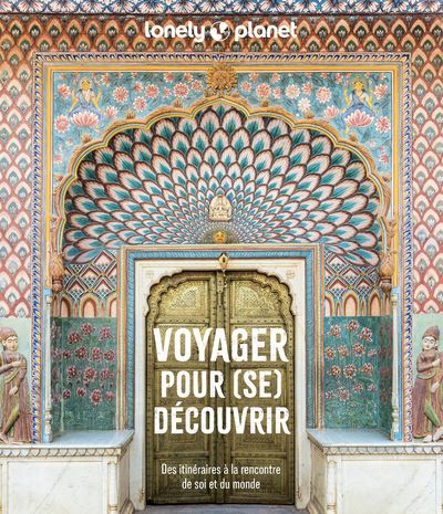 Voyager pour (se) découvrir - Lonely Planet - Lonely Planet - broché - Guide - Lonely Planet