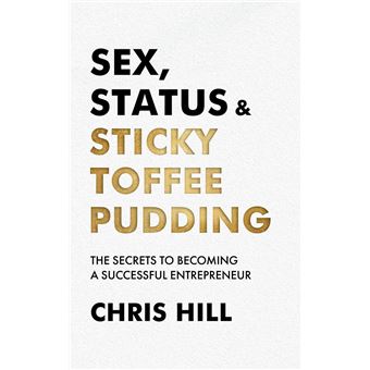 Sex, Status & Sticky Toffee Pudding - 1