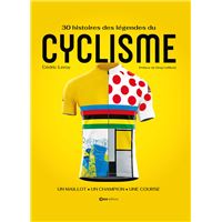 Cyclisme - 30 histoires des légendes - Un maillot, un champion, une course