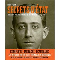 Secrets d'Etat - Les grands dossiers du ministère de l'Intérieur (1870-1945)