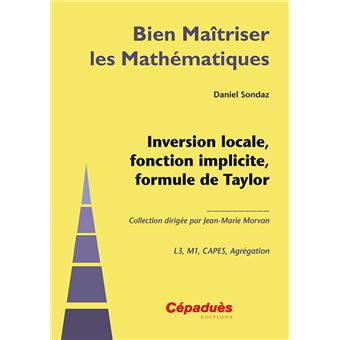 Inversion locale, fonction implicite, formule de Taylor-Collection Bien Maîtriser les Mathématiques - 1