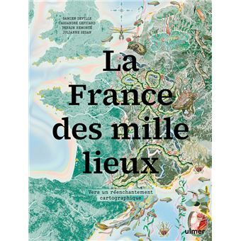 La France des mille lieux - Vers un réenchantement cartographique - 1