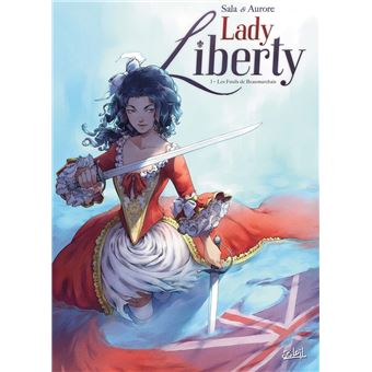 Lady Liberty - Les Fusils de Beaumarchais : Lady Liberty T03 - Les Fusils de Beaumarchais