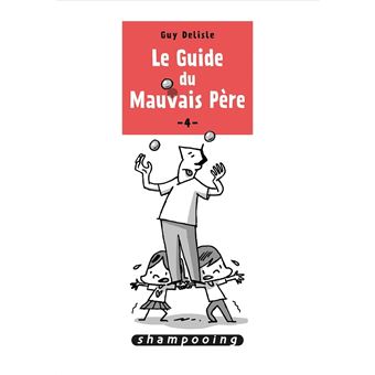 Le guide du mauvais père - Le guide du mauvais père, T4 - 1