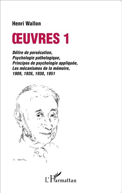 Oeuvres 1  delire de persecution, psychologie pathologique