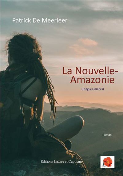 La Nouvelle-Amazonie - Patrick De Meerleer - broché