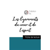 Les Égarements du coeur et de l'esprit de Crébillon fils (fiche de lecture et analyse complète de l'oeuvre)