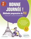 Bonne journée ! Méthode progressive de FLE (Français langue étrangère) A2-B1