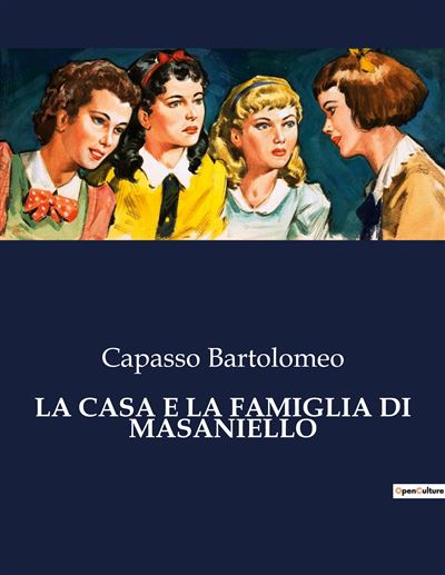 La casa e la famiglia di masaniello - Bartolomeo Capasso - broché