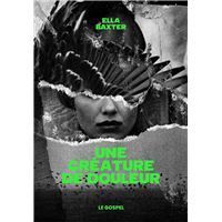 Une Créature de Douleur
