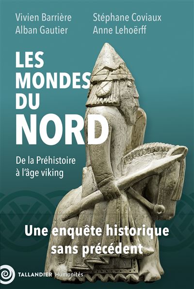 Les mondes du nord De la Prehistoire a l'age viking. Une