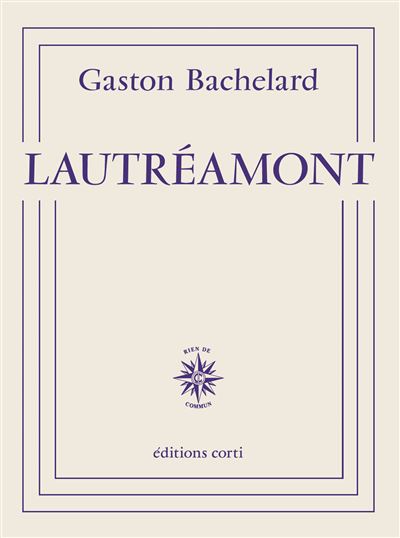 Lautréamont - Gaston Bachelard - Corti - broché - Essai