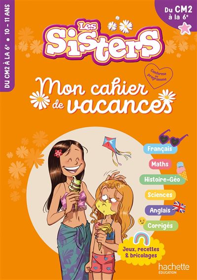 Les Sisters - Mon cahier de vacances 2025 - Du CM2 à la 6e