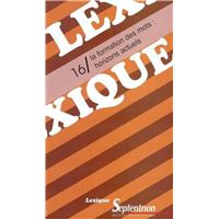 Lexique 16/ La formation des mots : horizons actuels