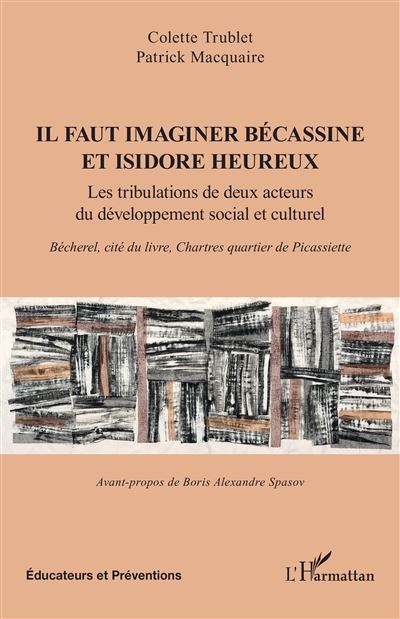 Il faut imaginer Bécassine et Isidore heureux - Boris Alexandre Spasov - broché