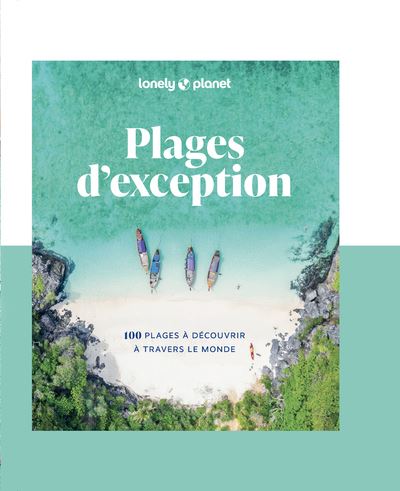Plages d'exception - 100 plages à découvrir à travers le monde - Lonely Planet - Lonely Planet - broché - Guide - Lonely Planet