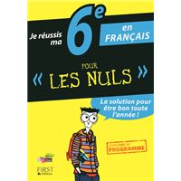 Je réussis ma 6eme en français pour les nuls
