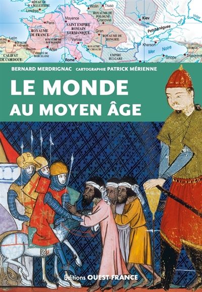 Le monde au moyen age - Bernard Merdrignac - Ouest France - broché - Essai - Ouest France