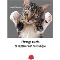 L’étrange succès de la perversion narcissique
