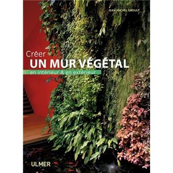 Créer un mur végétal en intérieur et en extérieur - 1